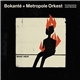 Bokanté + Metropole Orchestra , conducted by Jules Buckley - What Heat