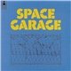 Space Garage - Space Garage