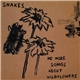 Snakes - No More Songs About Wildflowers