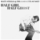 Matt Steele & The Corvette Sunset - Half Girl Half Ghost