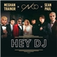 Meghan Trainor × CNCO × Sean Paul - Hey DJ