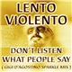 Lento Violento - Don't Listen What People Say (Gigi D'Agostino Sparkle Mix)